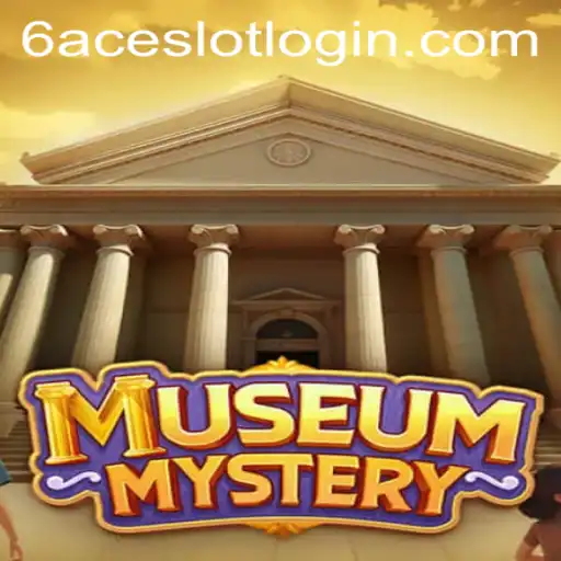 Discover the Enigmatic World of MuseumMystery and the Role of 6ACE.COM